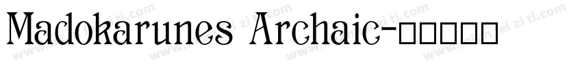 Madokarunes Archaic字体转换